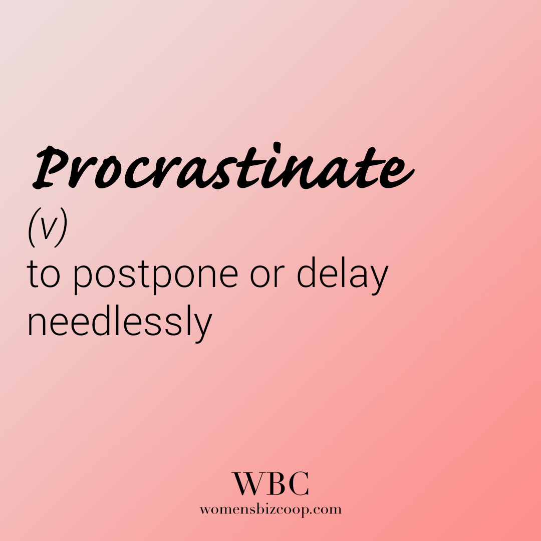 How is Procrastination keeping you from starting a business?
